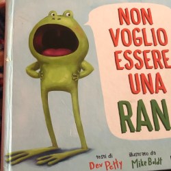 Non voglio essere una rana