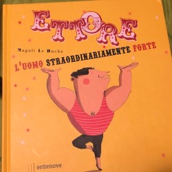 Ettore, l'uomo straordinariamente forte